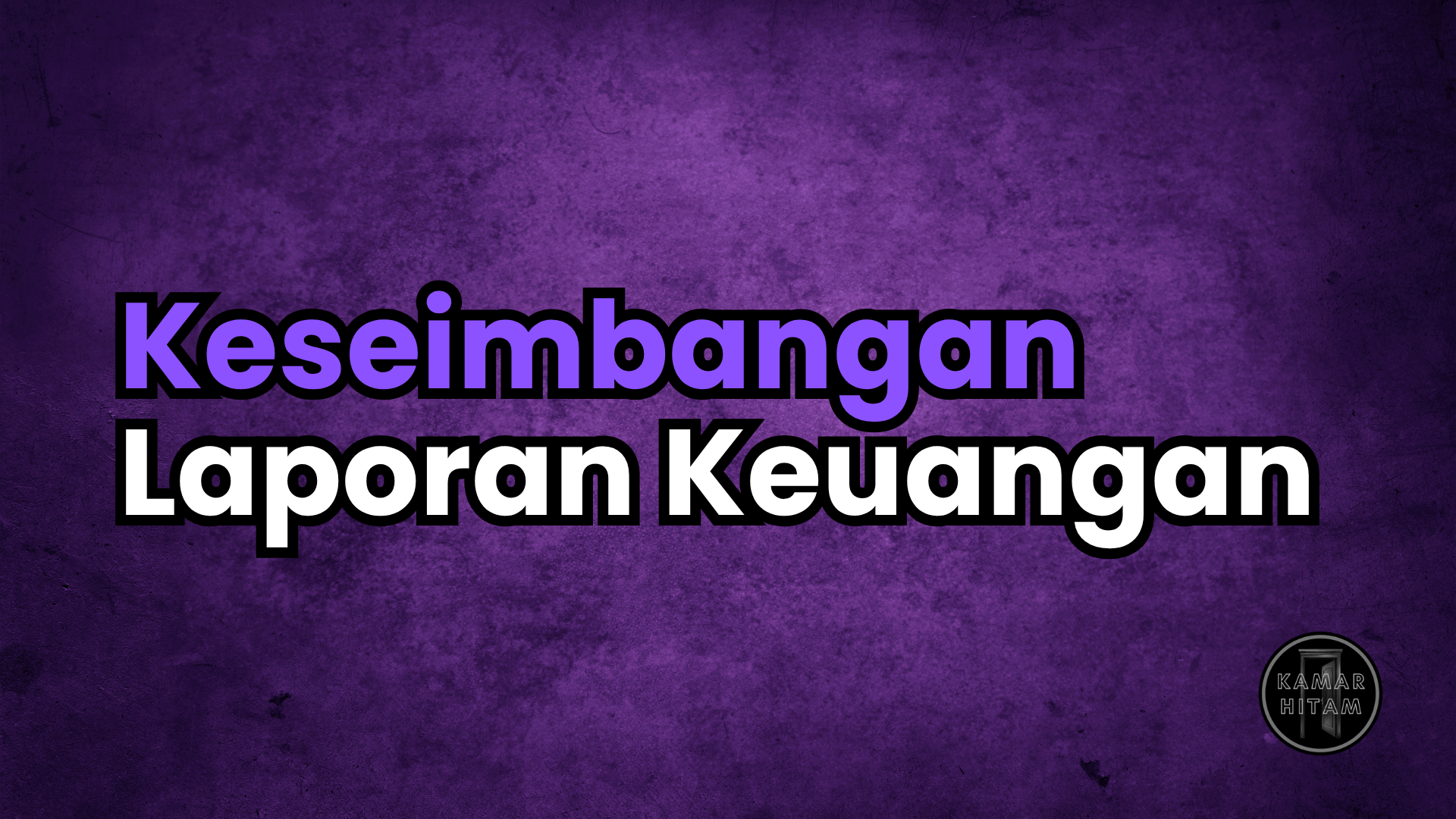Keseimbangan Laporan Keuangan